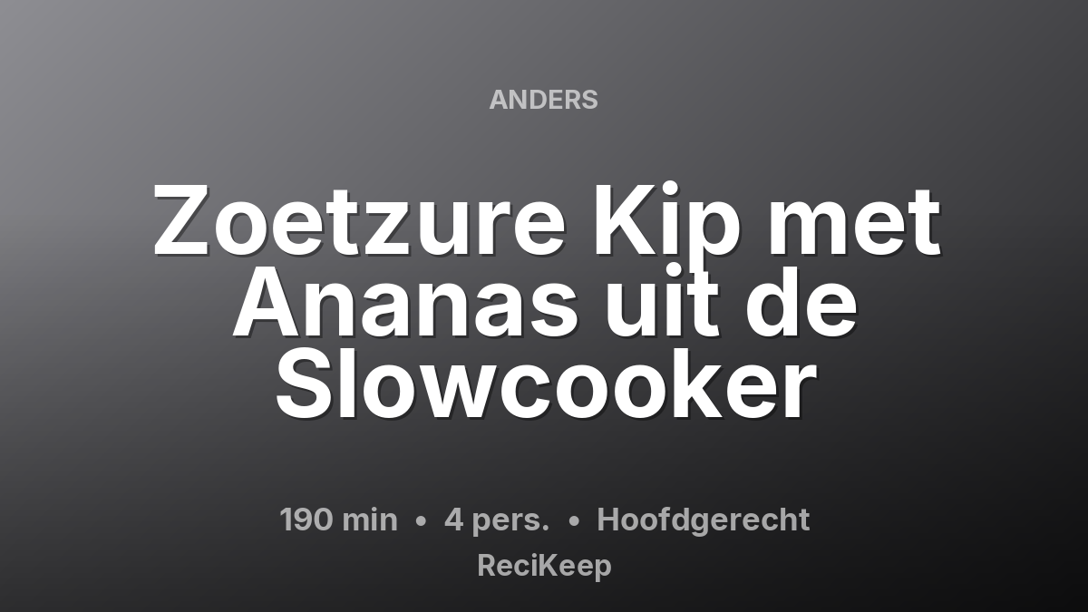 Receptkaart Zoetzure Kip met Ananas uit de Slowcooker – Hoofdgerecht