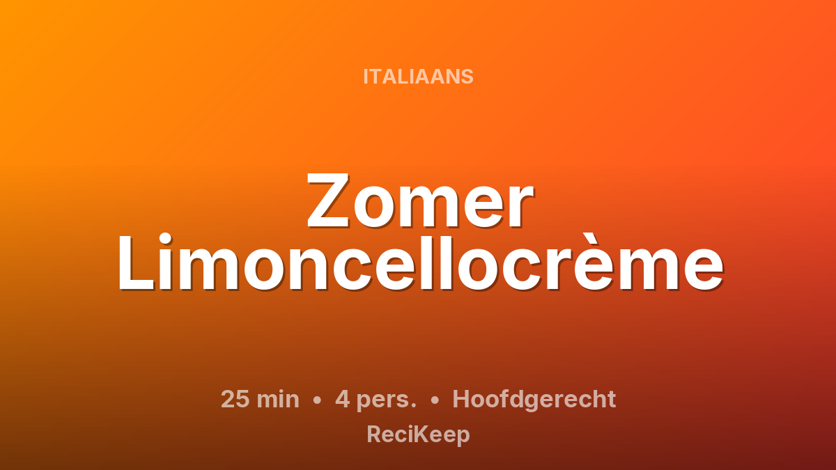 Receptkaart Zomer Limoncellocrème – Hoofdgerecht