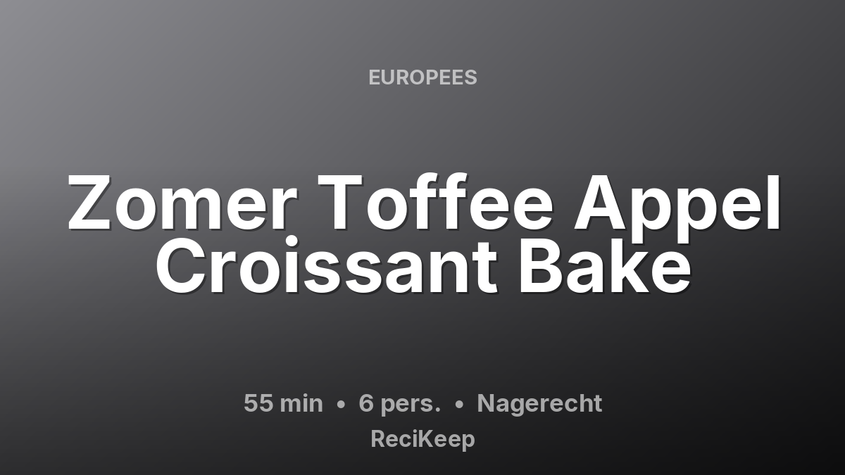 Receptkaart Zomer Toffee Appel Croissant Bake – Nagerecht