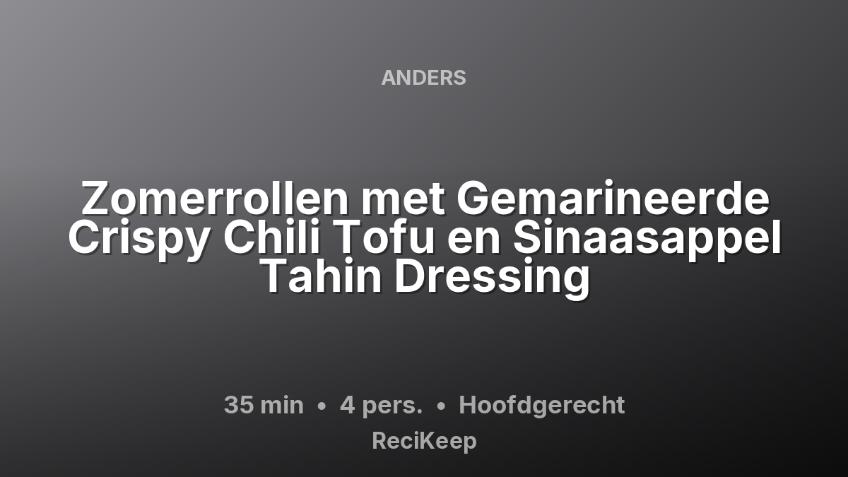 Receptkaart Zomerrollen met Gemarineerde Crispy Chili Tofu en Sinaasappel Tahin Dressing – Hoofdgerecht