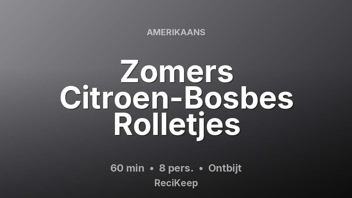 Receptkaart Zomers Citroen-Bosbes Rolletjes – Ontbijt