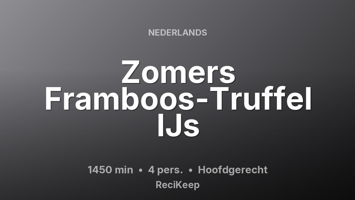 Receptkaart Zomers Framboos-Truffel IJs – Hoofdgerecht