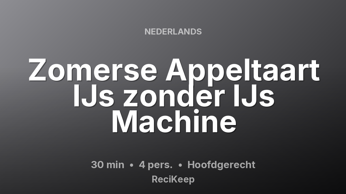 Receptkaart Zomerse Appeltaart IJs zonder IJs Machine – Hoofdgerecht