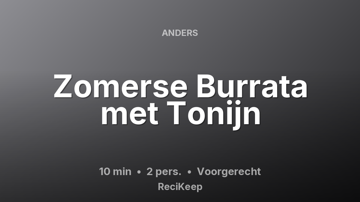 Receptkaart Zomerse Burrata met Tonijn – Voorgerecht