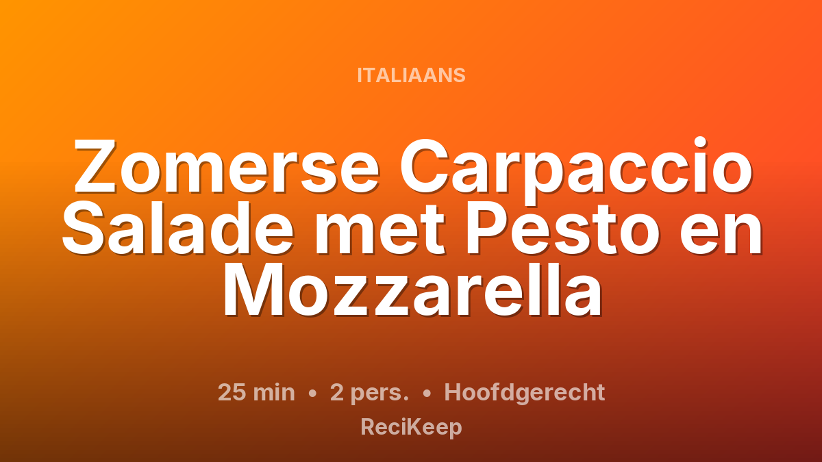 Receptkaart Zomerse Carpaccio Salade met Pesto en Mozzarella – Hoofdgerecht