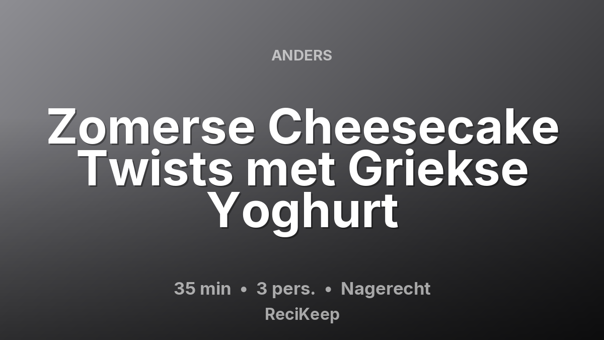 Receptkaart Zomerse Cheesecake Twists met Griekse Yoghurt – Nagerecht