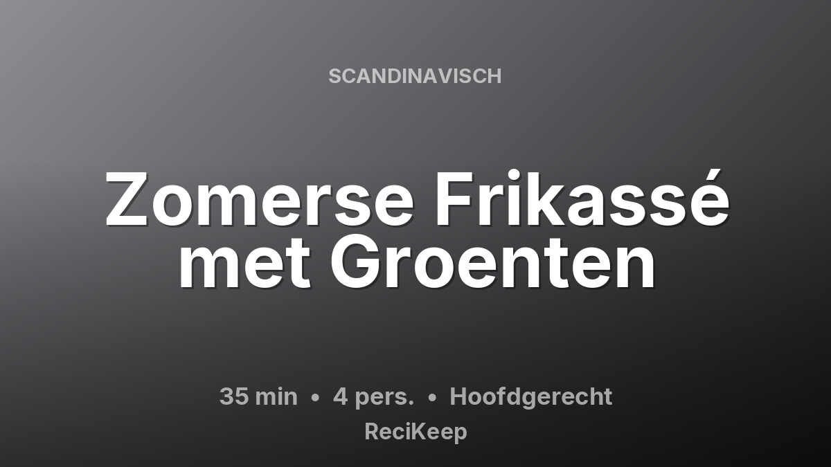 Receptkaart Zomerse Frikassé met Groenten – Hoofdgerecht