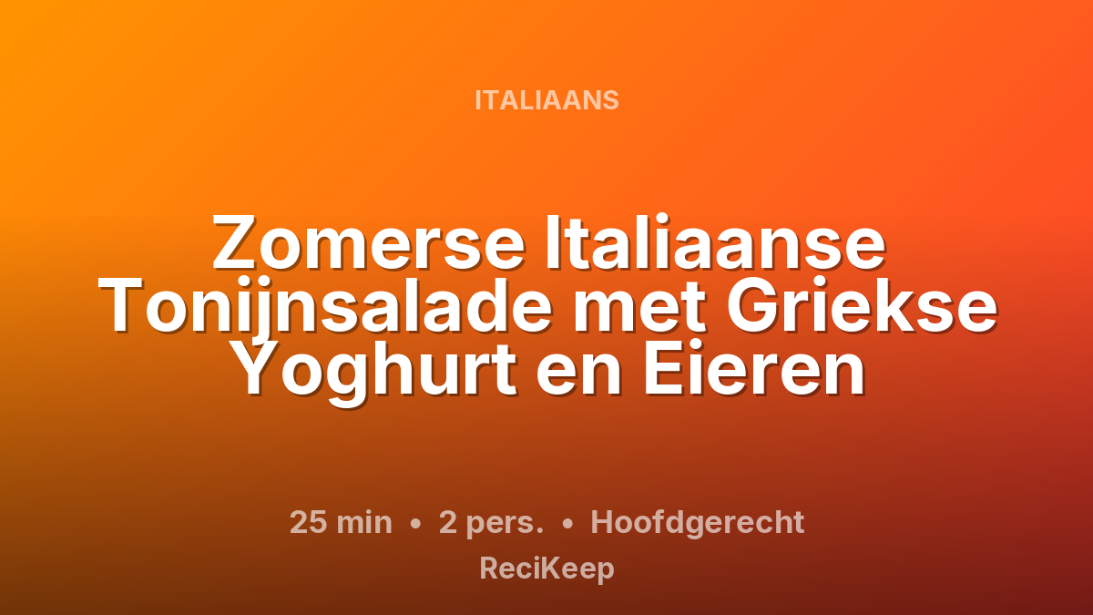 Receptkaart Zomerse Italiaanse Tonijnsalade met Griekse Yoghurt en Eieren – Hoofdgerecht