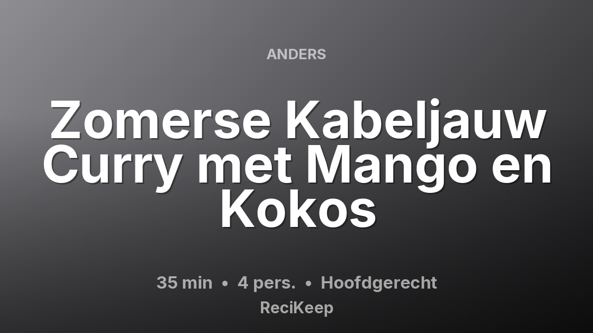 Receptkaart Zomerse Kabeljauw Curry met Mango en Kokos – Hoofdgerecht