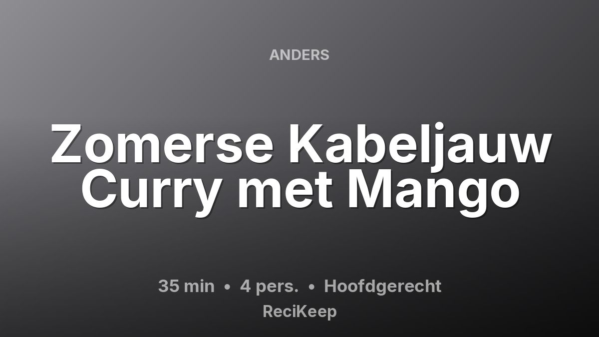 Receptkaart Zomerse Kabeljauw Curry met Mango – Hoofdgerecht