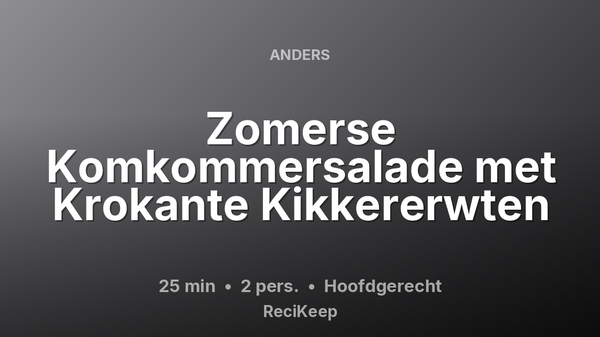 Receptkaart Zomerse Komkommersalade met Krokante Kikkererwten – Hoofdgerecht