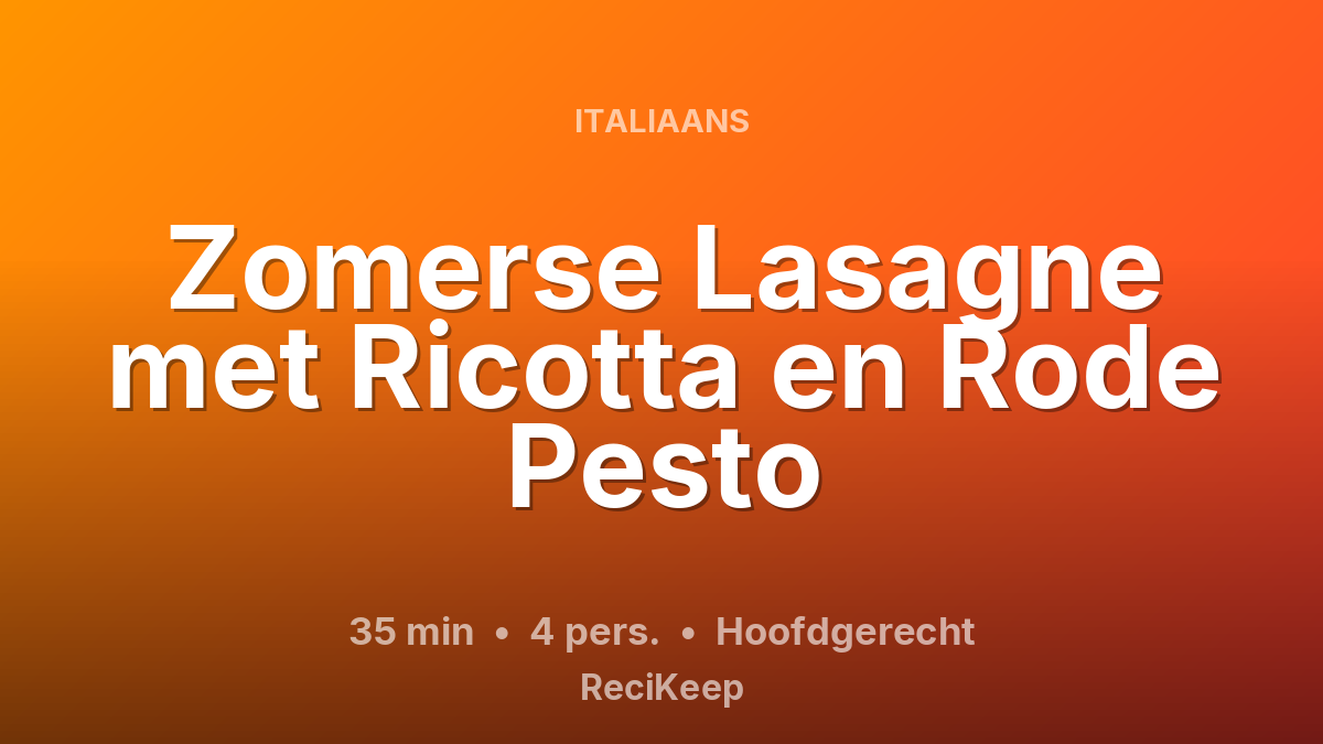 Receptkaart Zomerse Lasagne met Ricotta en Rode Pesto – Hoofdgerecht