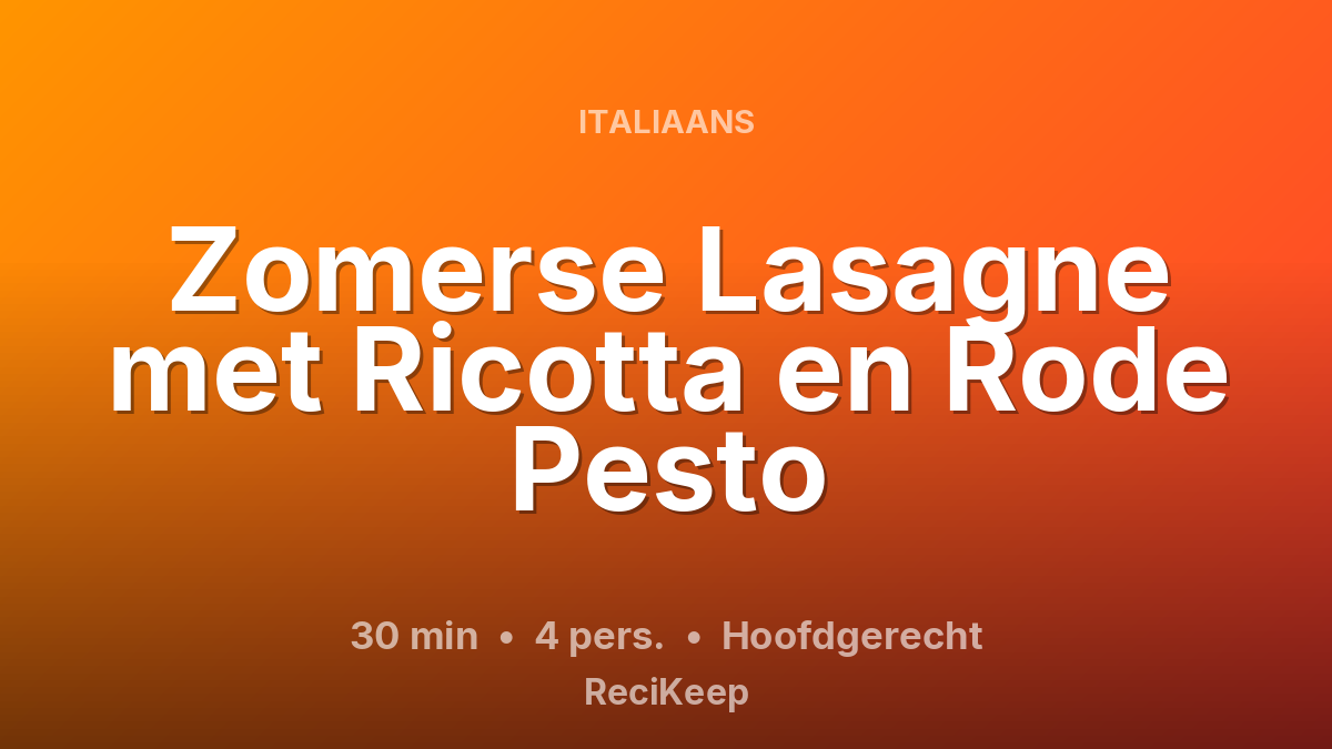 Receptkaart Zomerse Lasagne met Ricotta en Rode Pesto – Hoofdgerecht