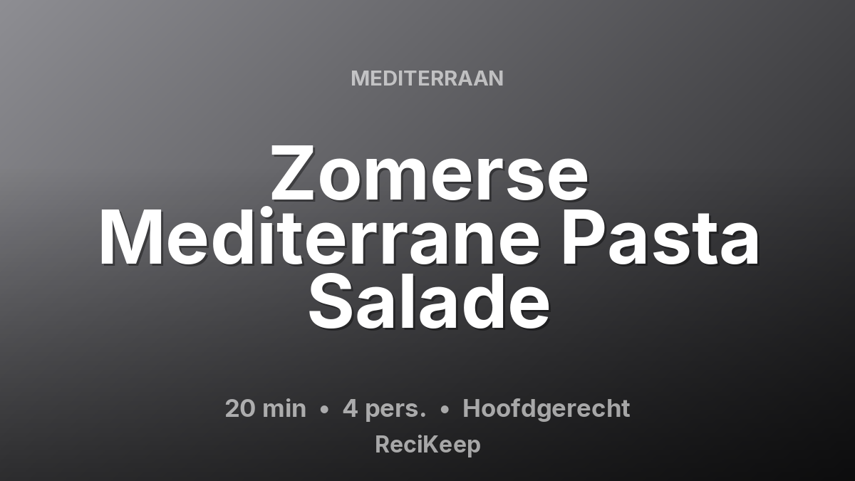 Receptkaart Zomerse Mediterrane Pasta Salade – Hoofdgerecht