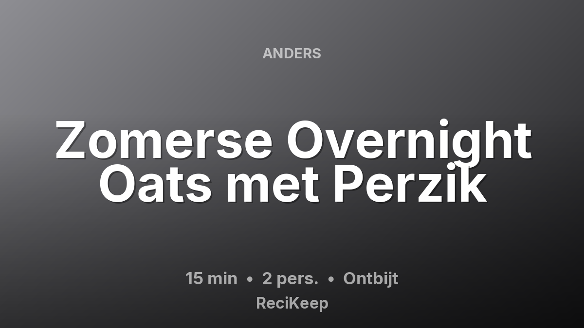 Receptkaart Zomerse Overnight Oats met Perzik – Ontbijt