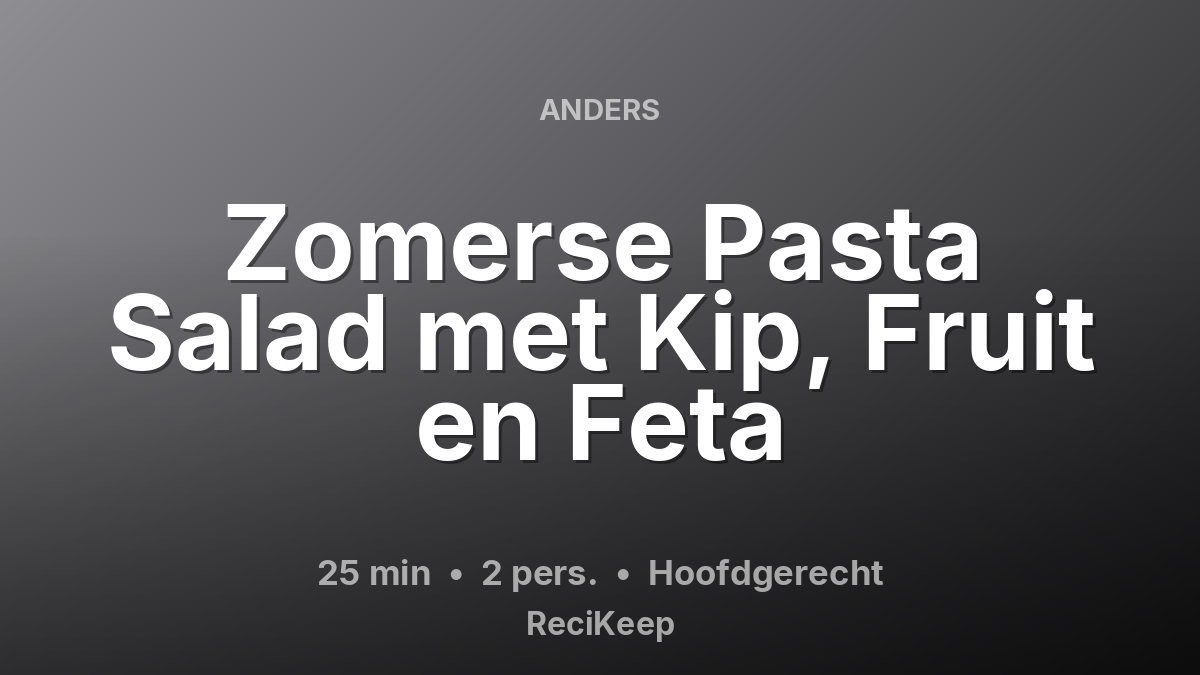 Receptkaart Zomerse Pasta Salad met Kip, Fruit en Feta – Hoofdgerecht