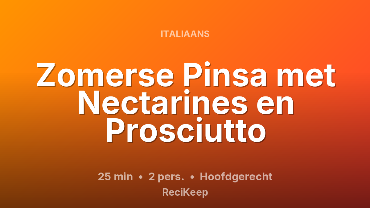 Receptkaart Zomerse Pinsa met Nectarines en Prosciutto – Hoofdgerecht