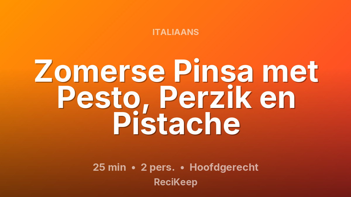 Receptkaart Zomerse Pinsa met Pesto, Perzik en Pistache – Hoofdgerecht