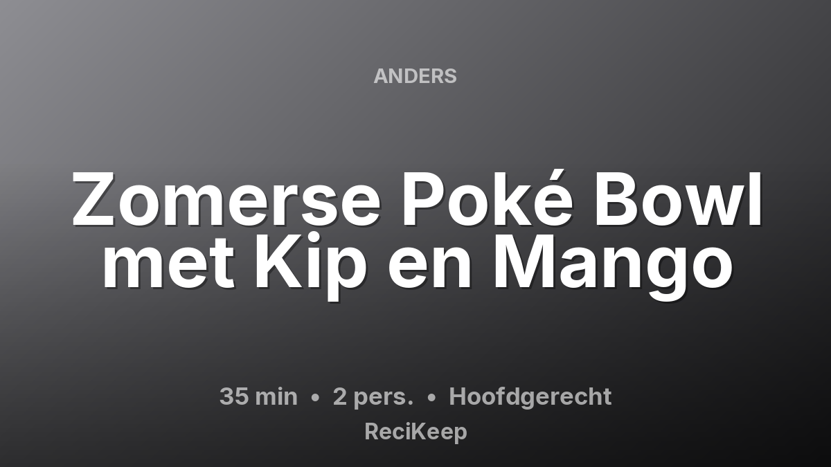 Receptkaart Zomerse Poké Bowl met Kip en Mango – Hoofdgerecht