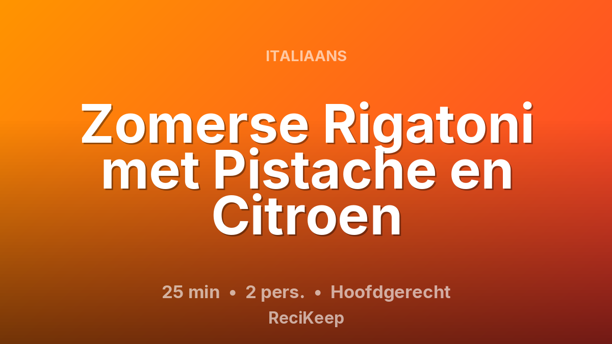 Receptkaart Zomerse Rigatoni met Pistache en Citroen – Hoofdgerecht