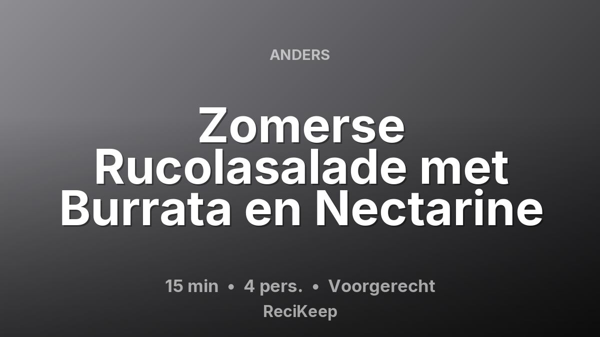 Receptkaart Zomerse Rucolasalade met Burrata en Nectarine – Voorgerecht
