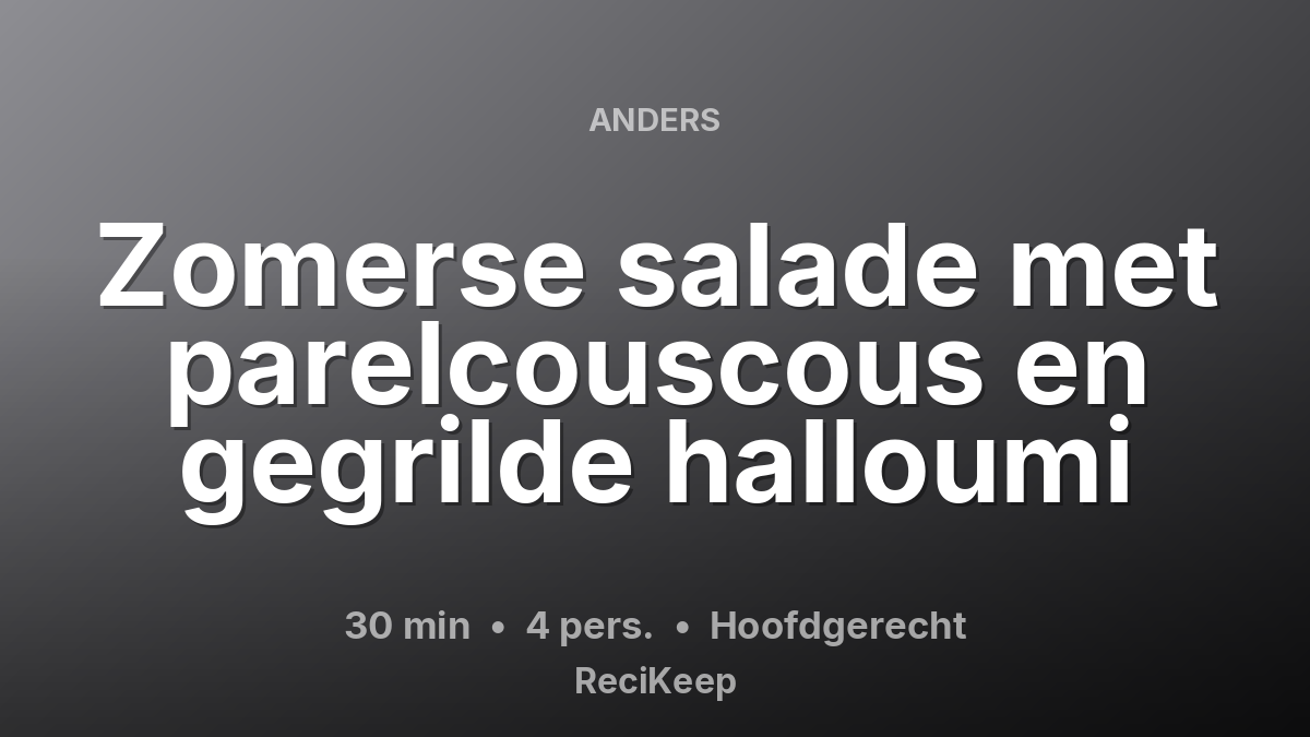 Receptkaart Zomerse salade met parelcouscous en gegrilde halloumi – Hoofdgerecht