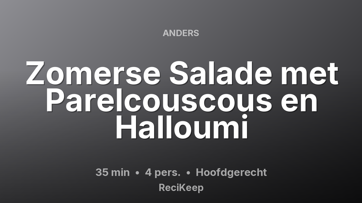 Receptkaart Zomerse Salade met Parelcouscous en Halloumi – Hoofdgerecht