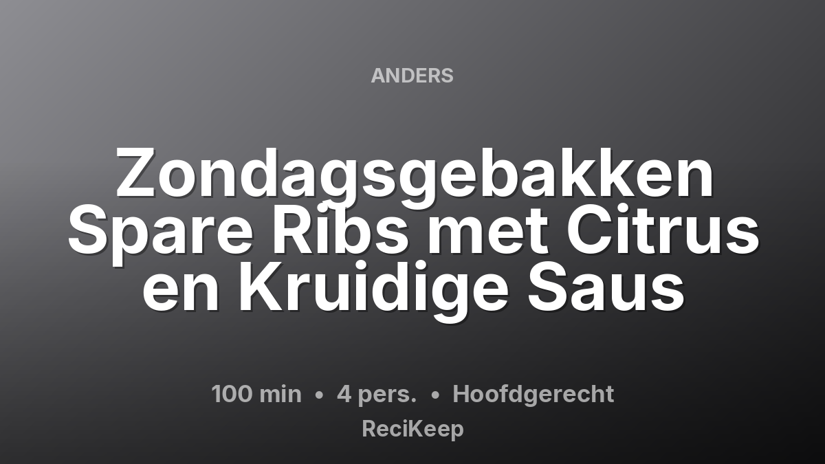 Receptkaart Zondagsgebakken Spare Ribs met Citrus en Kruidige Saus – Hoofdgerecht