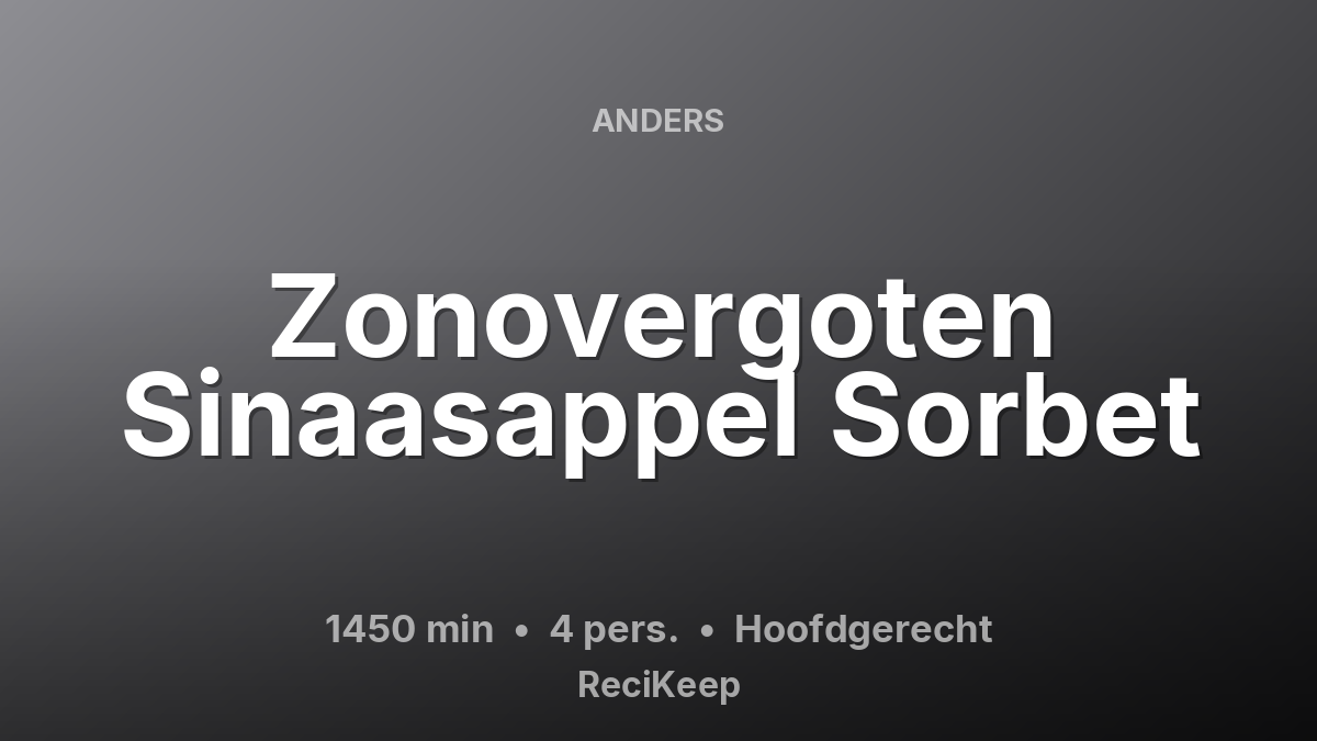Receptkaart Zonovergoten Sinaasappel Sorbet – Hoofdgerecht