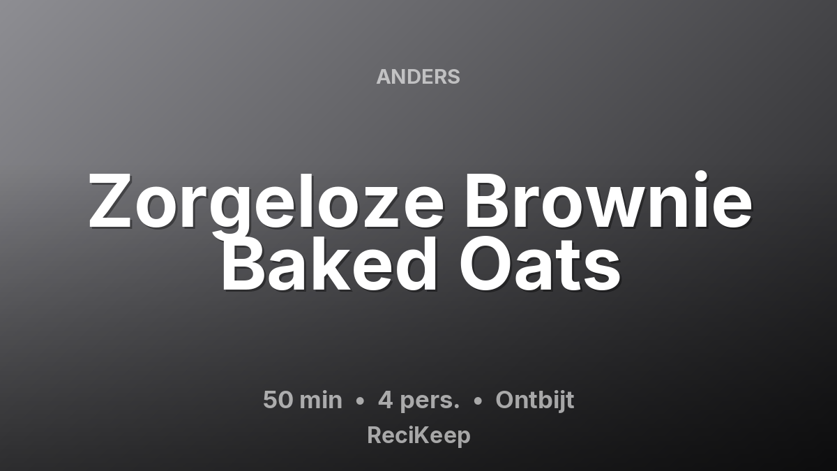 Receptkaart Zorgeloze Brownie Baked Oats – Ontbijt