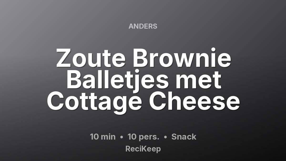 Receptkaart Zoute Brownie Balletjes met Cottage Cheese – Snack