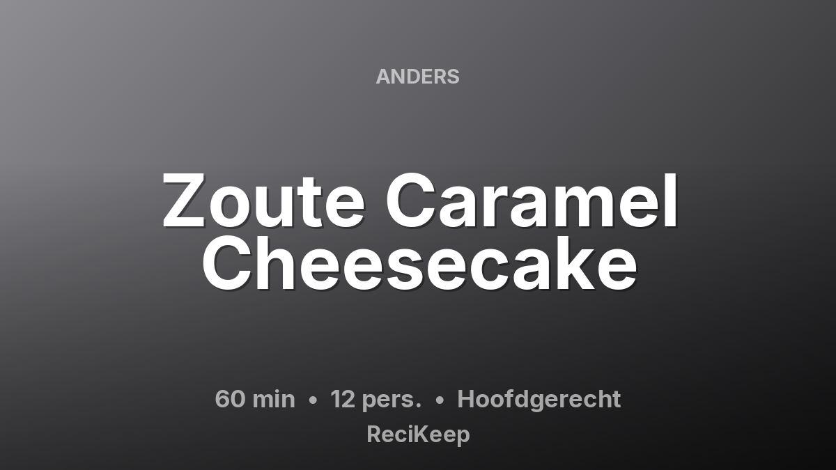 Receptkaart Zoute Caramel Cheesecake – Hoofdgerecht