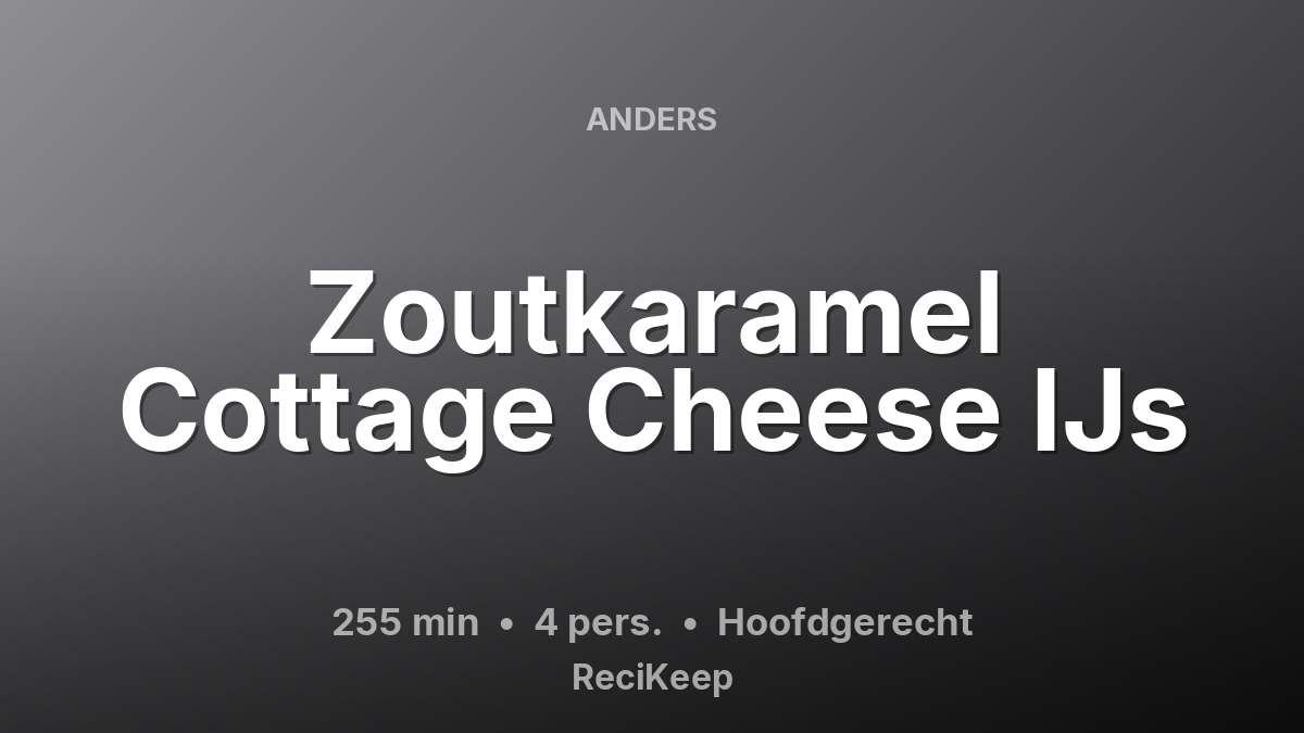 Receptkaart Zoutkaramel Cottage Cheese IJs – Hoofdgerecht