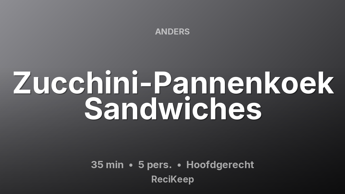 Receptkaart Zucchini-Pannenkoek Sandwiches – Hoofdgerecht
