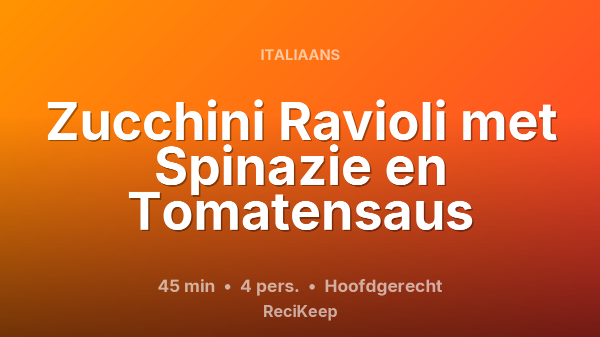 Receptkaart Zucchini Ravioli met Spinazie en Tomatensaus – Hoofdgerecht