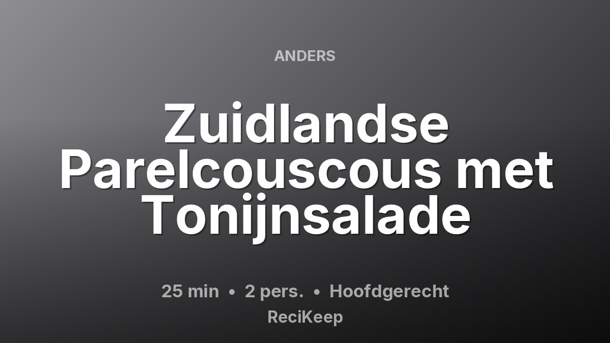 Receptkaart Zuidlandse Parelcouscous met Tonijnsalade – Hoofdgerecht