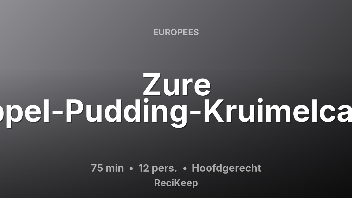 Receptkaart Zure Appel-Pudding-Kruimelcake – Hoofdgerecht