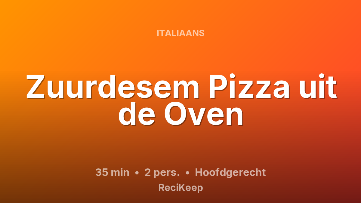 Receptkaart Zuurdesem Pizza uit de Oven – Hoofdgerecht