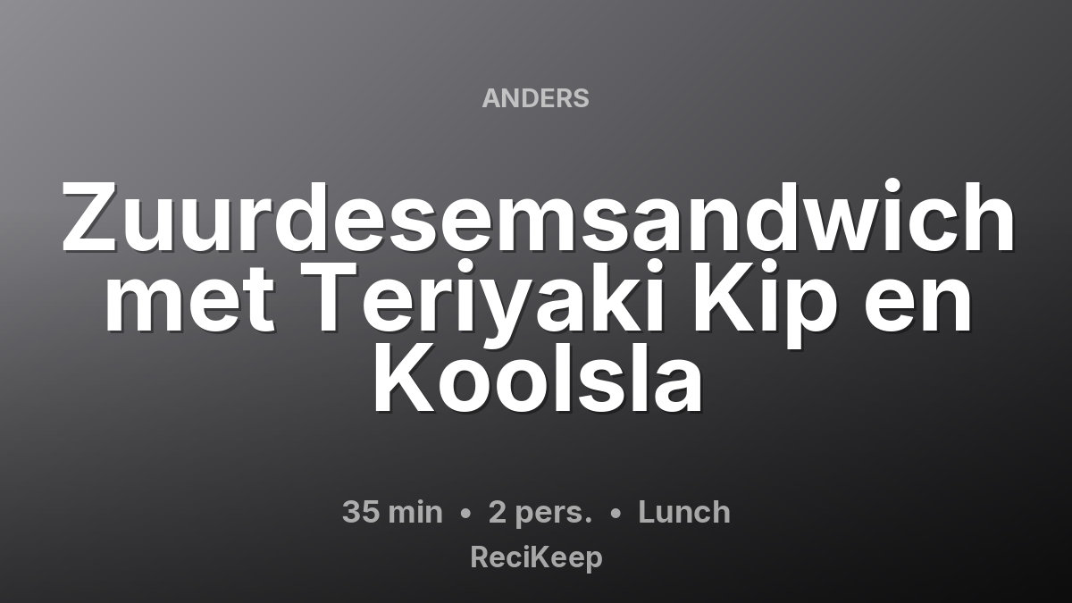 Receptkaart Zuurdesemsandwich met Teriyaki Kip en Koolsla – Lunch