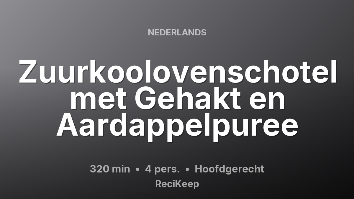 Receptkaart Zuurkoolovenschotel met Gehakt en Aardappelpuree – Hoofdgerecht