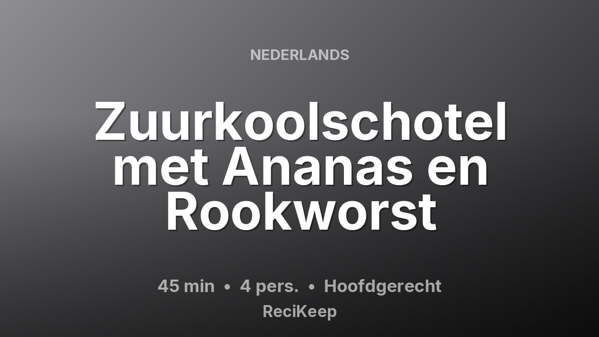 Receptkaart Zuurkoolschotel met Ananas en Rookworst – Hoofdgerecht