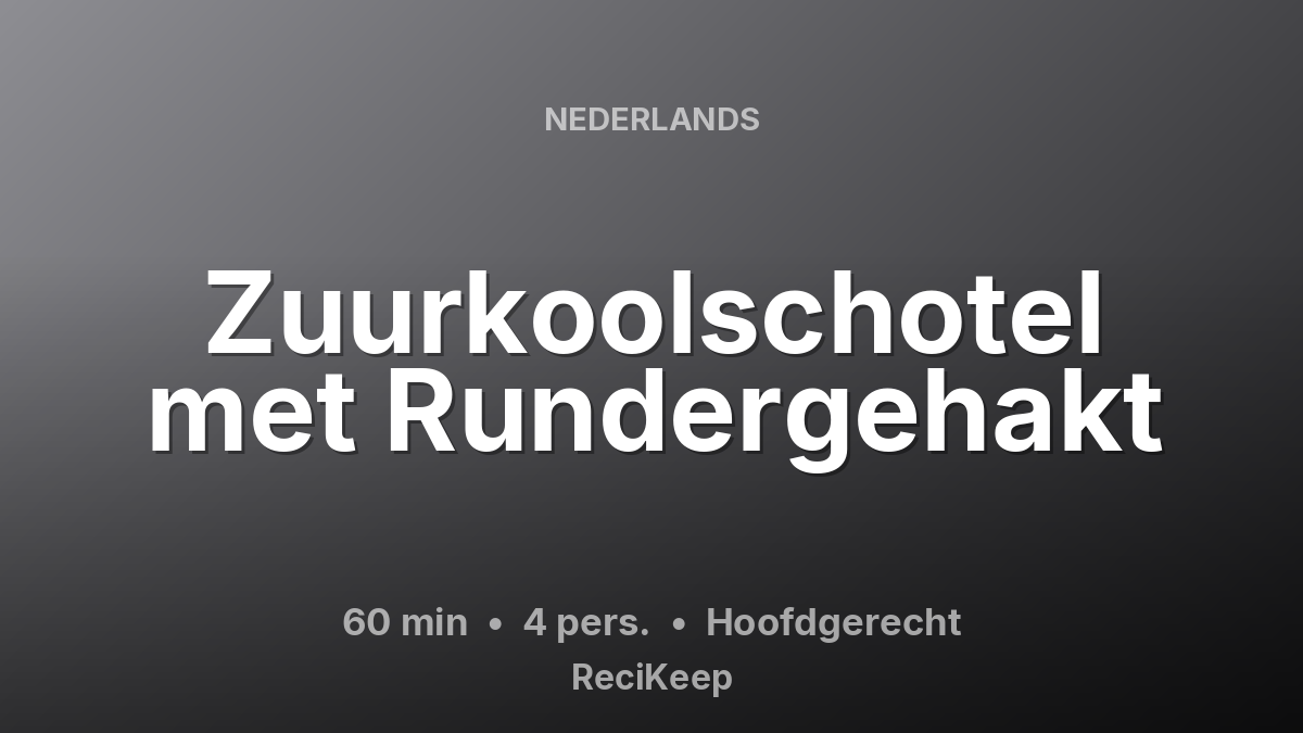 Receptkaart Zuurkoolschotel met Rundergehakt – Hoofdgerecht