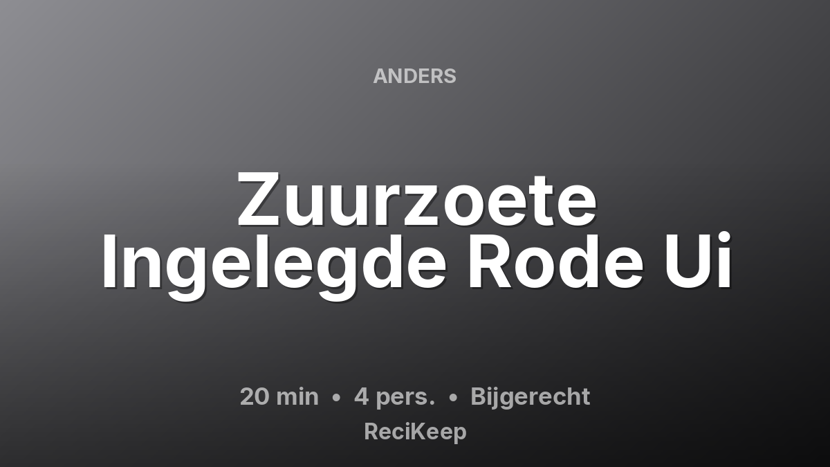 Receptkaart Zuurzoete Ingelegde Rode Ui – Bijgerecht