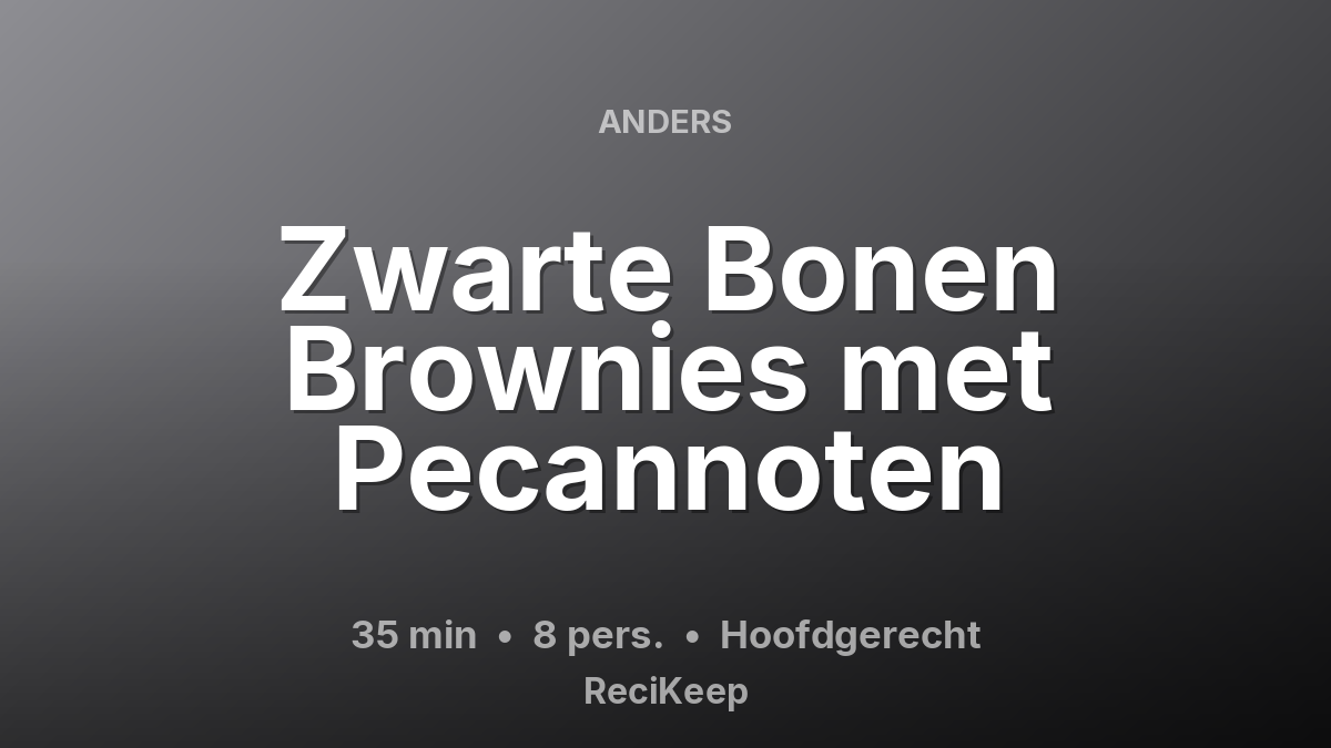 Receptkaart Zwarte Bonen Brownies met Pecannoten – Hoofdgerecht