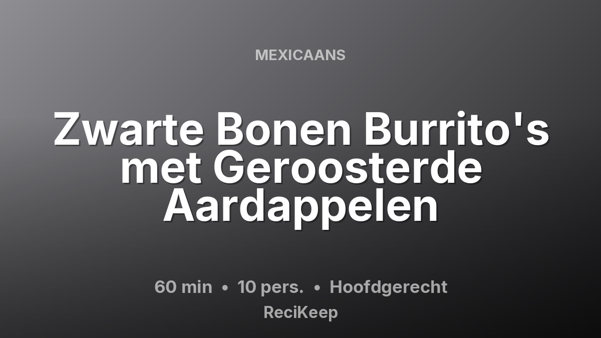 Receptkaart Zwarte Bonen Burrito's met Geroosterde Aardappelen – Hoofdgerecht