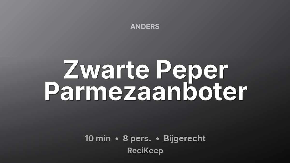 Receptkaart Zwarte Peper Parmezaanboter – Bijgerecht