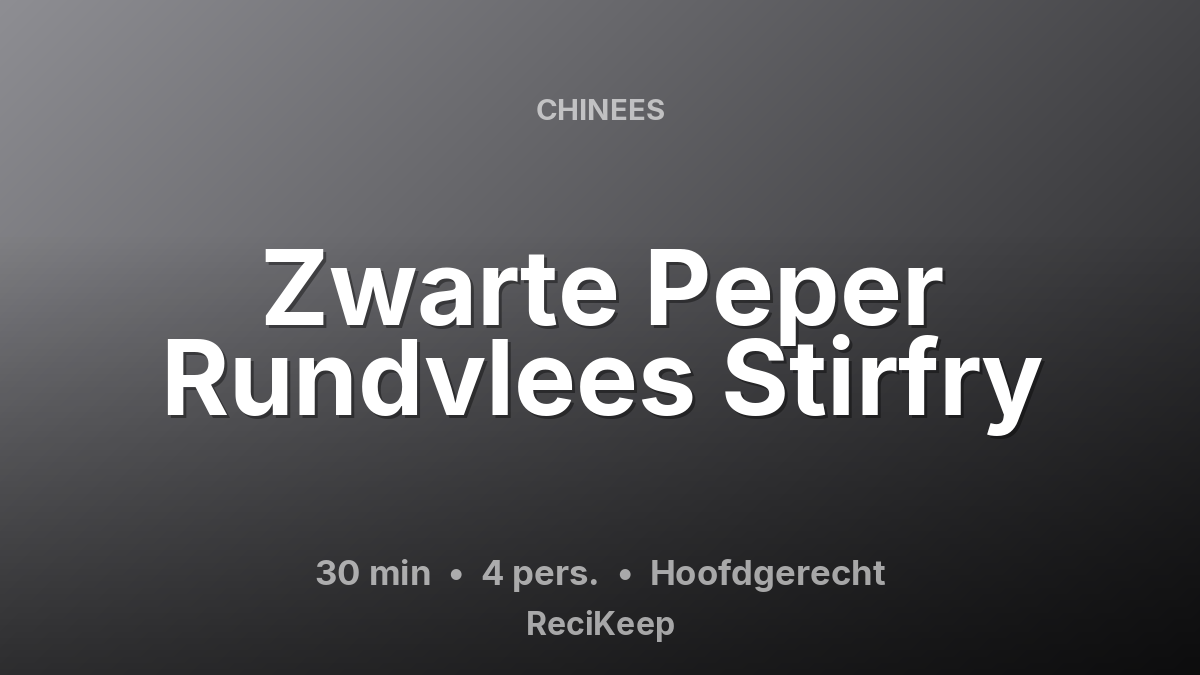 Receptkaart Zwarte Peper Rundvlees Stirfry – Hoofdgerecht