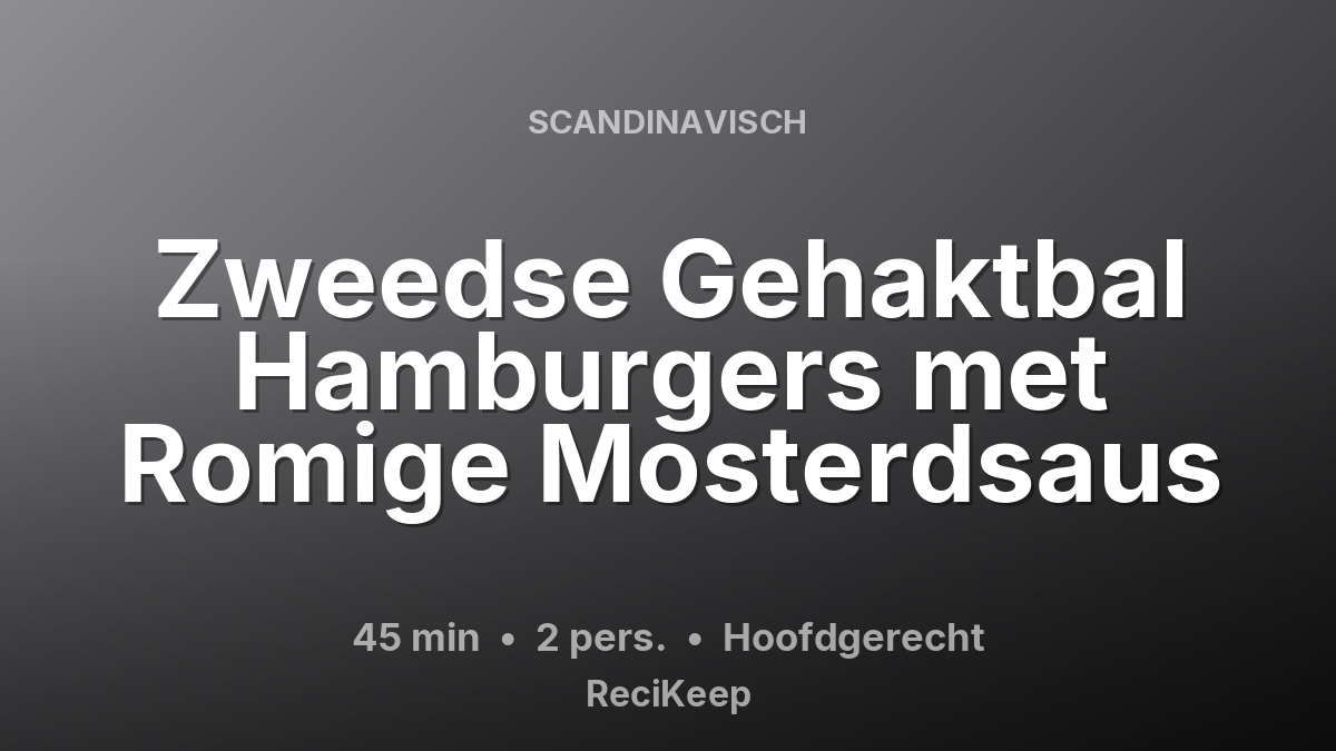 Receptkaart Zweedse Gehaktbal Hamburgers met Romige Mosterdsaus – Hoofdgerecht
