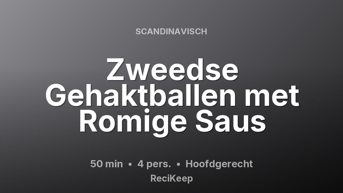 Receptkaart Zweedse Gehaktballen met Romige Saus – Hoofdgerecht
