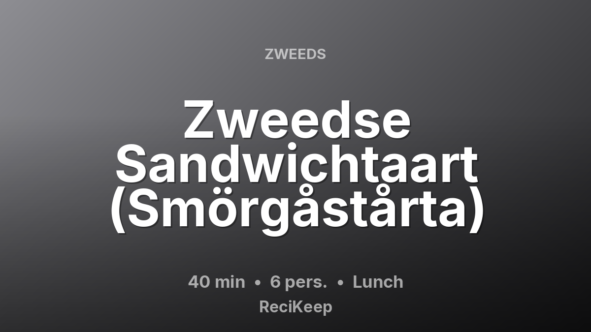 Receptkaart Zweedse Sandwichtaart (Smörgåstårta) – Lunch